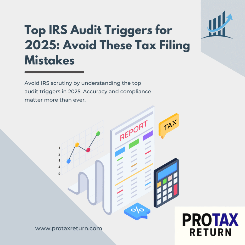 Top IRS Audit Triggers for 2025: Avoid These Tax Filing Mistakes