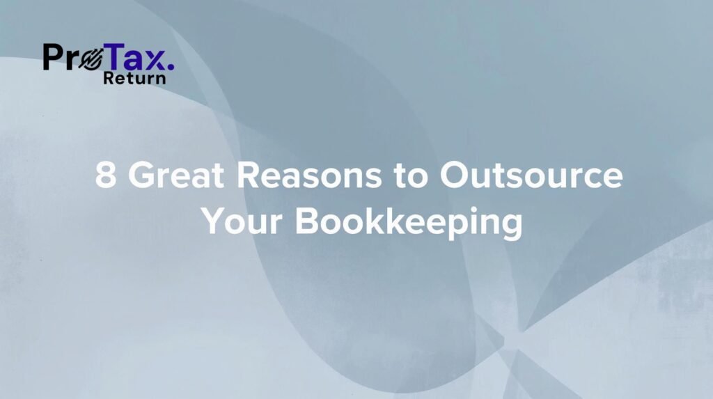 8 Great Reasons to Outsource Your Bookkeeping