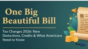 One Big Beautiful Bill Tax Changes 2026: New Deductions, Credits & What Americans Need to Know