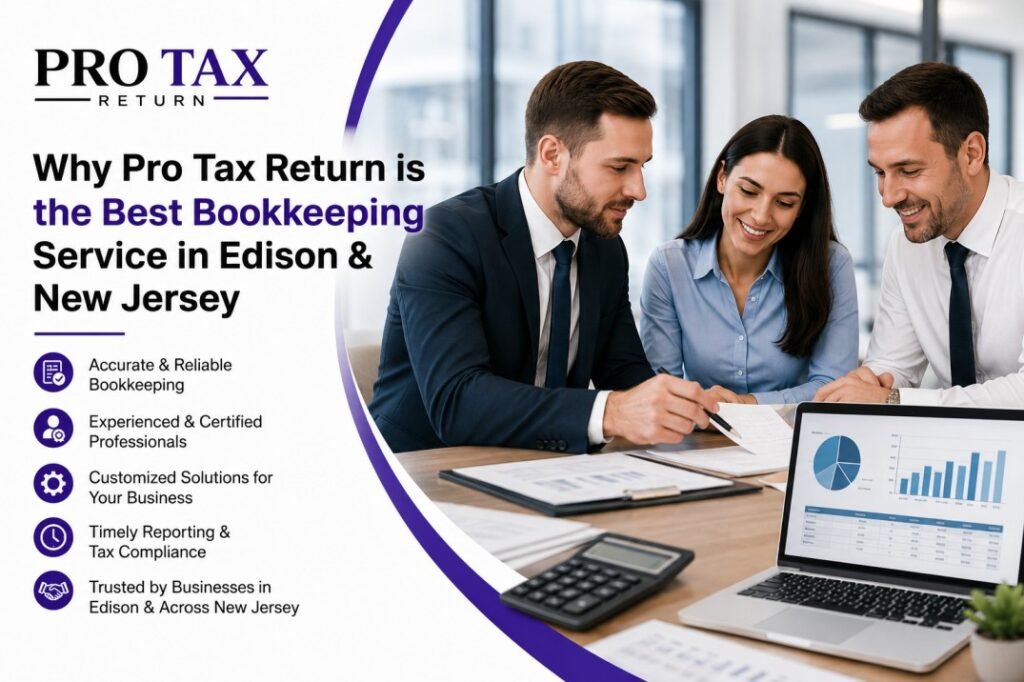 Why Pro Tax Return is the Best Bookkeeping Service in Edison & New Jersey